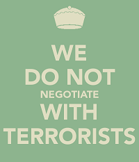 We do not negotiate with terrorists 200